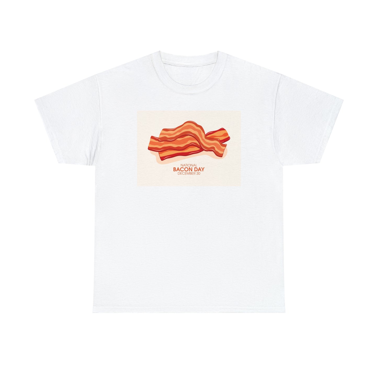 National Bacon Day Unisex Heavy Cotton Tee Express Delivery in Continental US