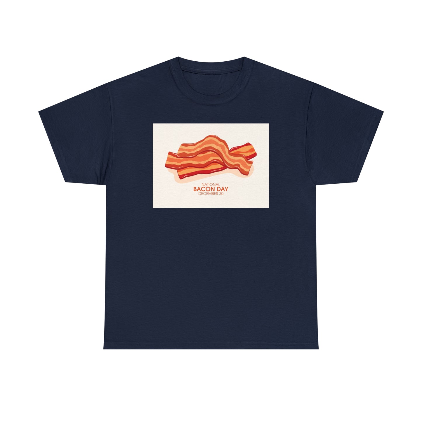 National Bacon Day Unisex Heavy Cotton Tee Express Delivery in Continental US